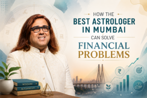 How the Best Astrologer in Mumbai Can Solve Financial Problems 